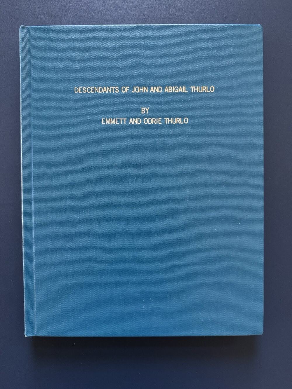 Genealogy Descendants of John and Abigail Thurlo Book